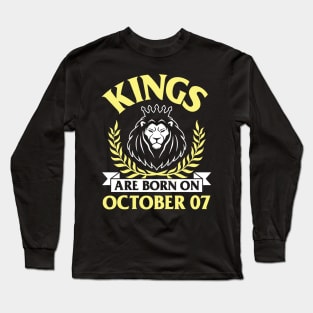 Kings Are Born On October 07 Happy Birthday To Me You Papa Daddy Uncle Brother Husband Son Long Sleeve T-Shirt